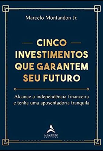 Imagem do post 5 Investimentos Que Garantem Seu Futuro - Investir Cada Vez Melhor